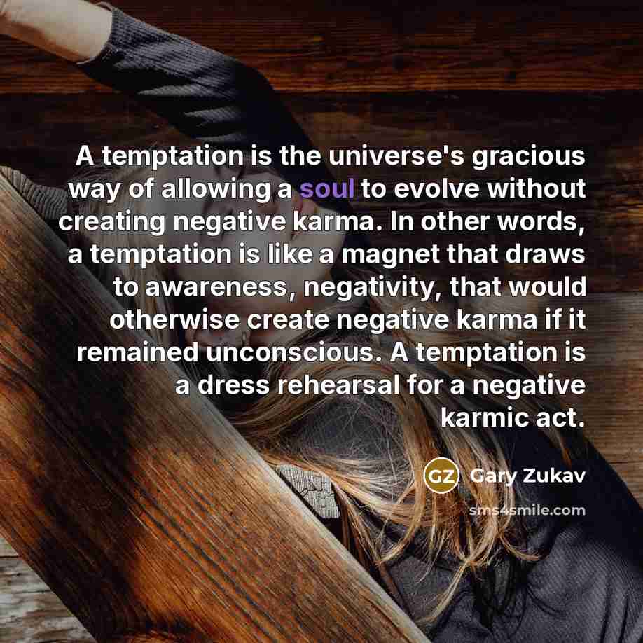 “A temptation is the universe's gracious way of allowing a…” quote by Gary Zukav