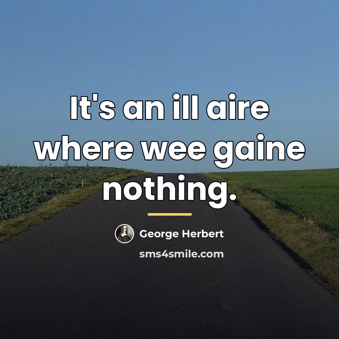 “It's an ill aire where wee gaine nothing.…” quote by George Herbert