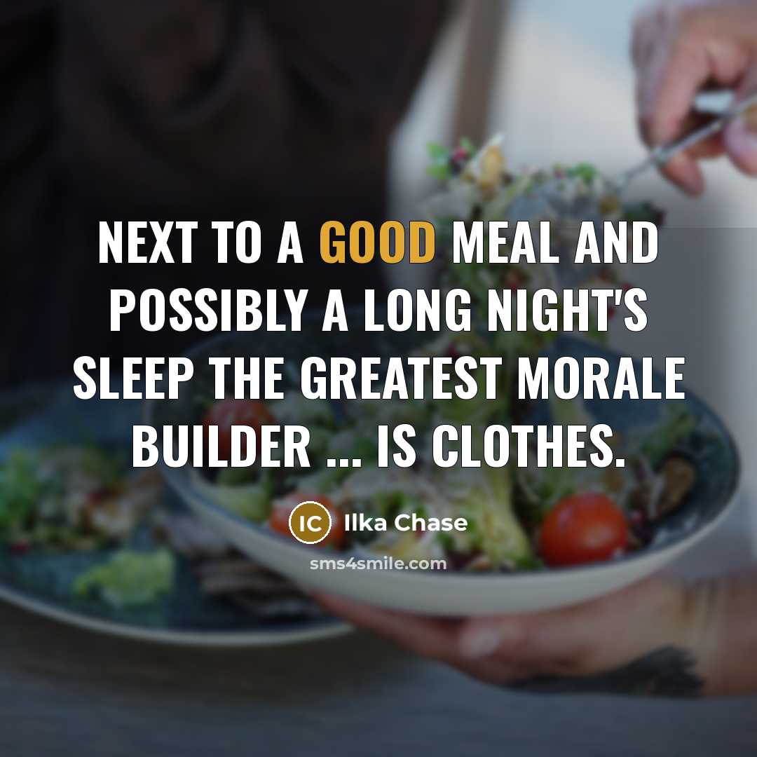 “Next to a good meal and possibly a long night's…” quote by Ilka Chase