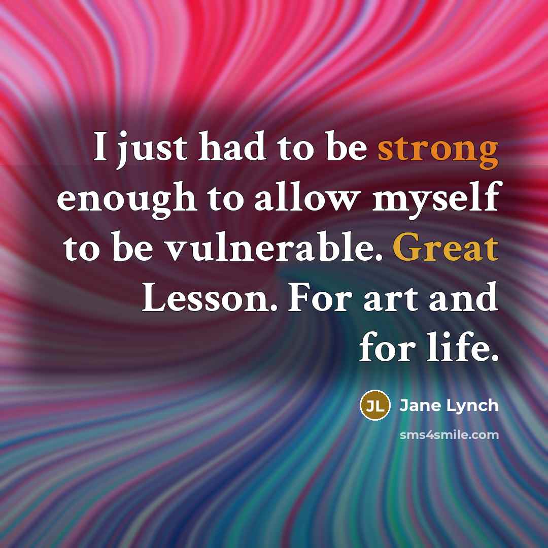 “I just had to be strong enough to allow myself…” quote by Jane Lynch