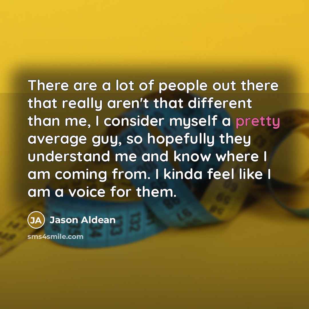 “There are a lot of people out there that really…” quote by Jason Aldean