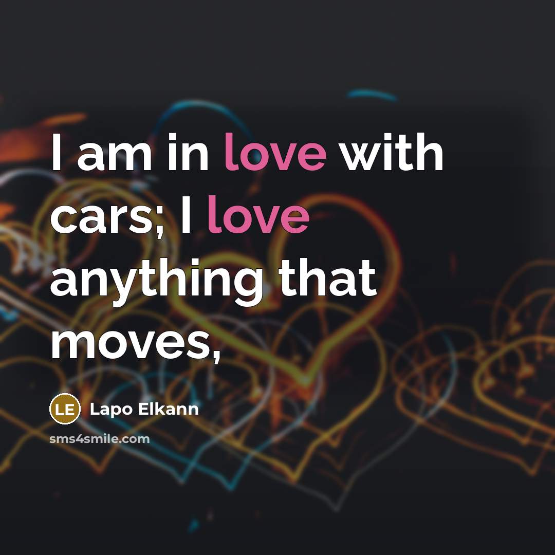 “I am in love with cars; I love anything that…” quote by Lapo Elkann