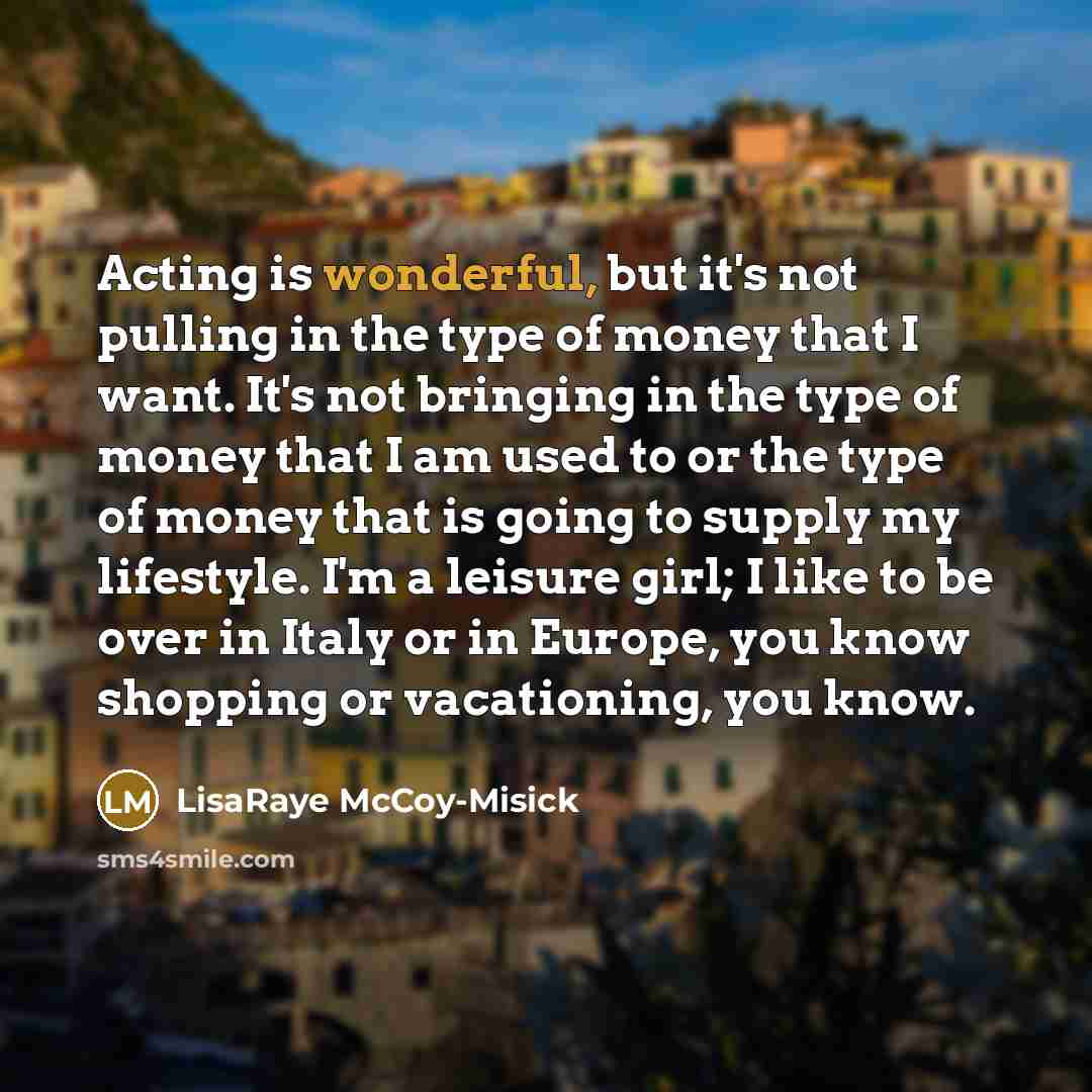 “Acting is wonderful, but it's not pulling in the type…” quote by LisaRaye McCoy-Misick