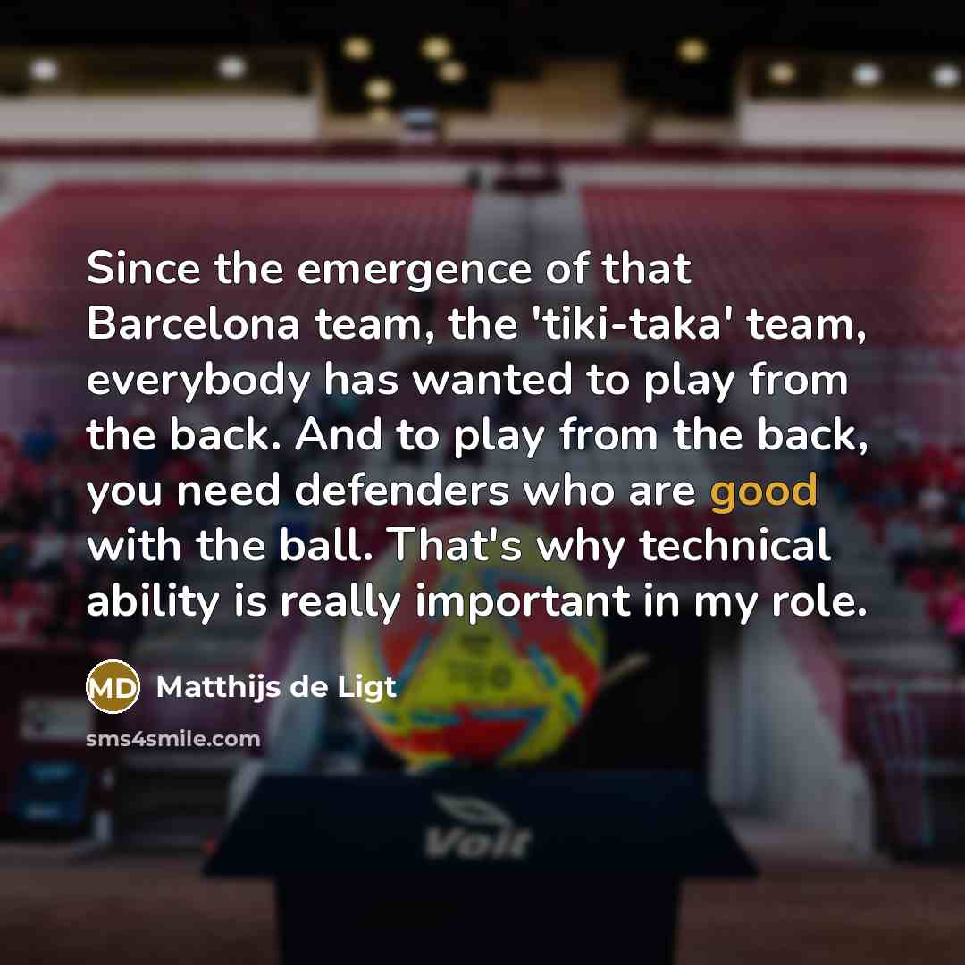 “Since the emergence of that Barcelona team, the 'tiki-taka' team,…” quote by Matthijs de Ligt