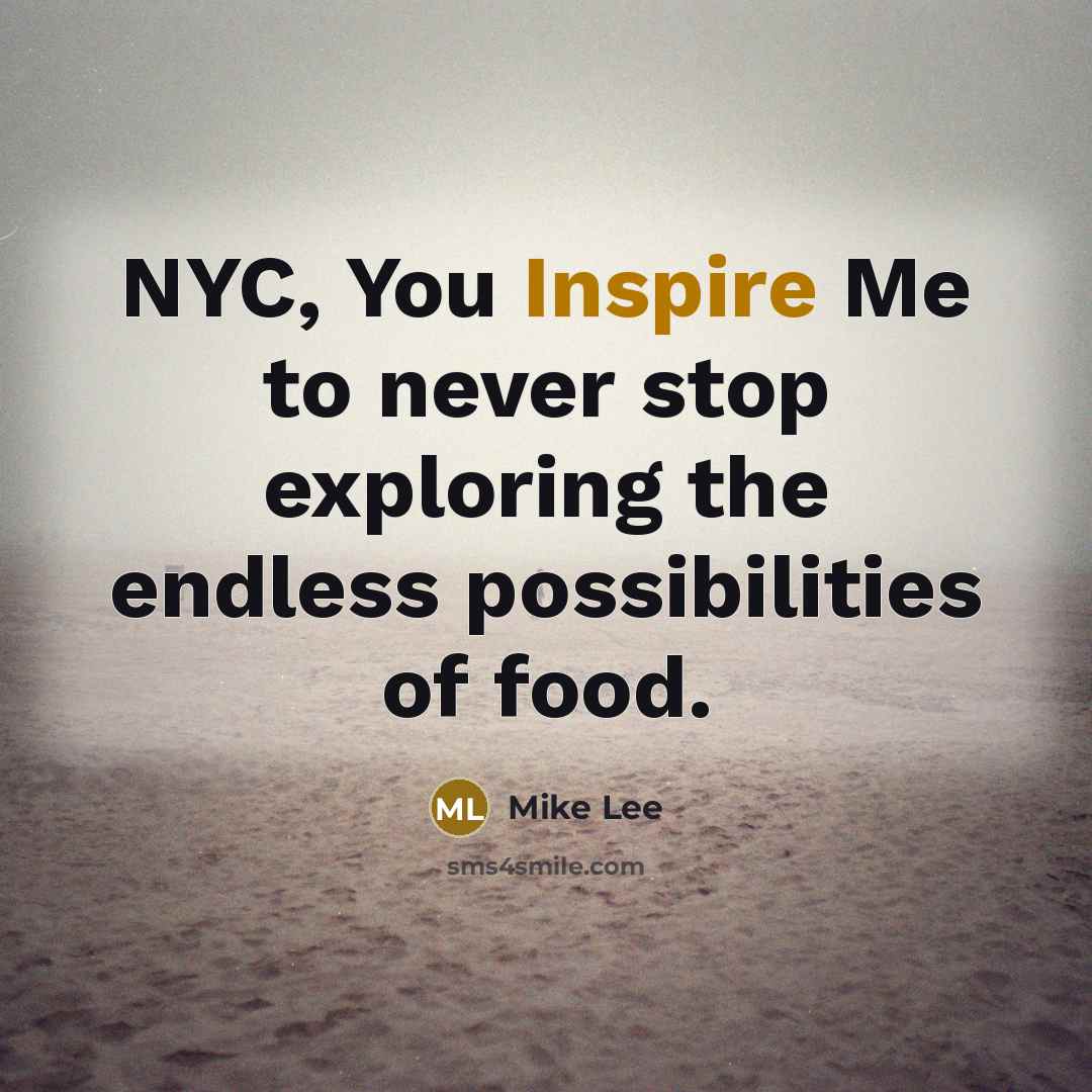 “NYC, You Inspire Me to never stop exploring the endless…” quote by Mike Lee