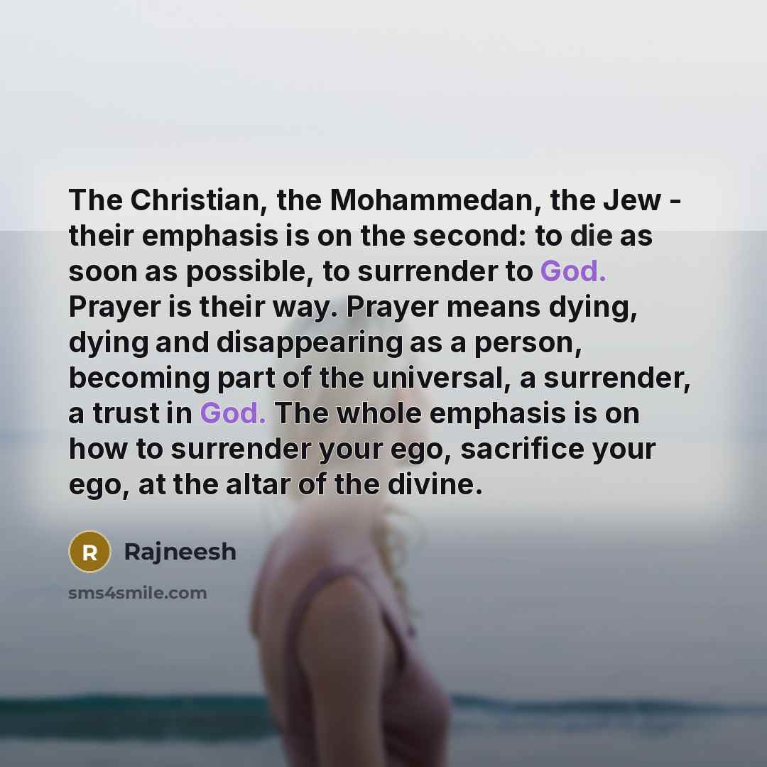 “The Christian, the Mohammedan, the Jew - their emphasis is…” quote by Rajneesh
