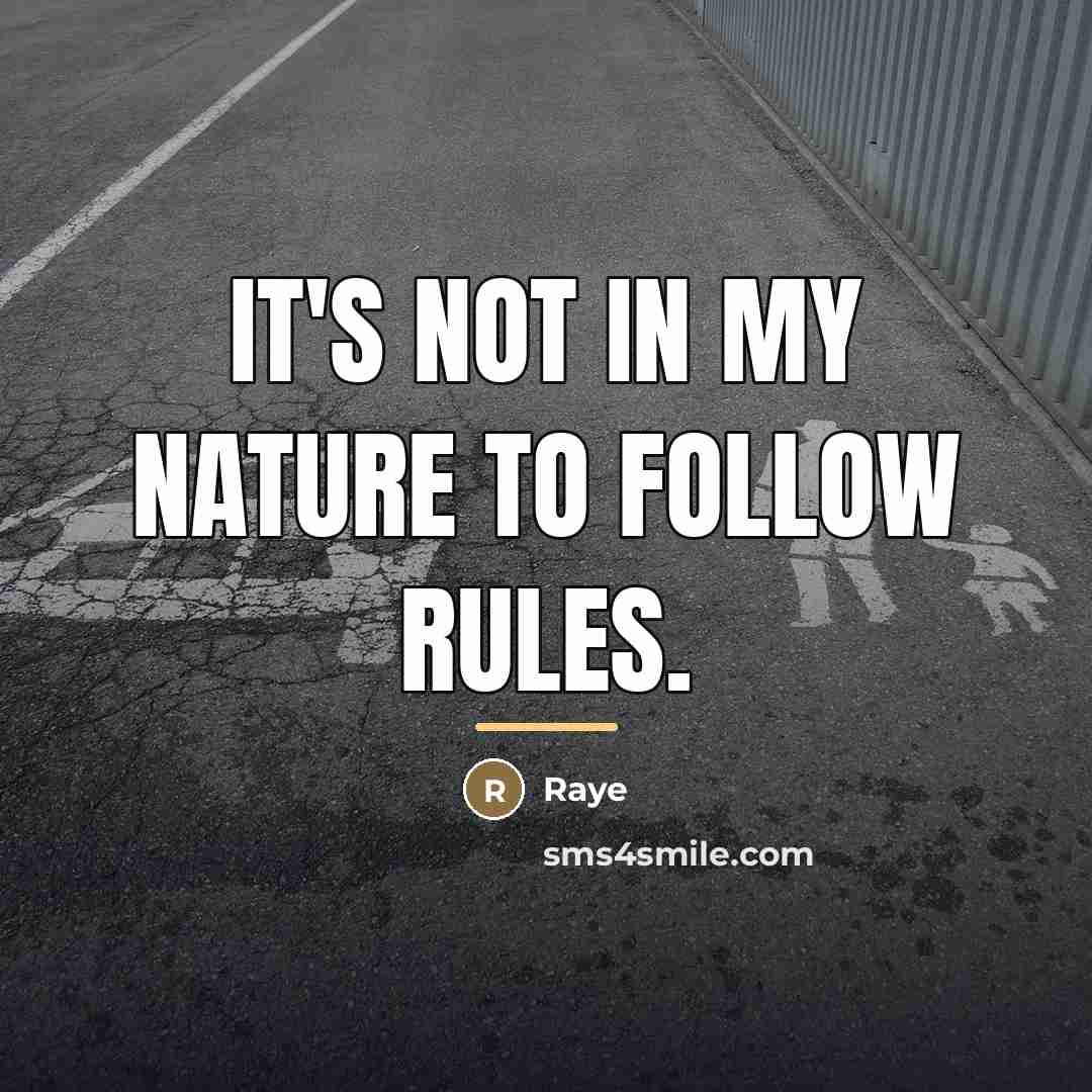 “It's not in my nature to follow rules.…” quote by Raye