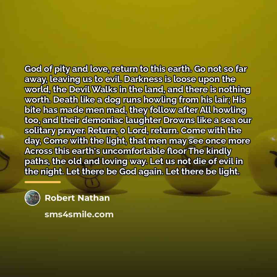 “God of pity and love, return to this earth. Go…” quote by Robert Nathan