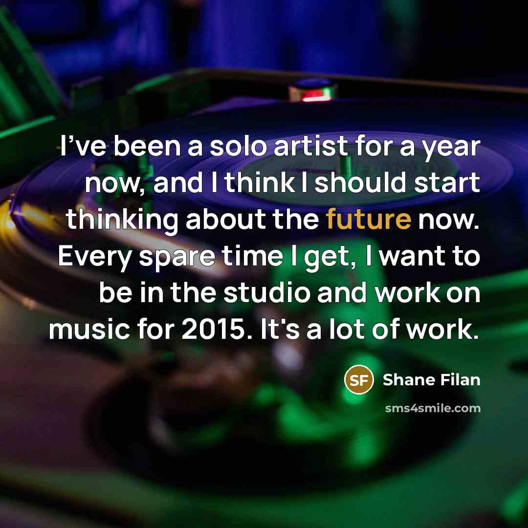 “I've been a solo artist for a year now, and…” quote by Shane Filan