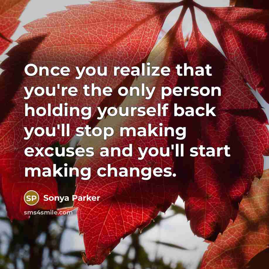 “Once you realize that you're the only person holding yourself…” quote by Sonya Parker