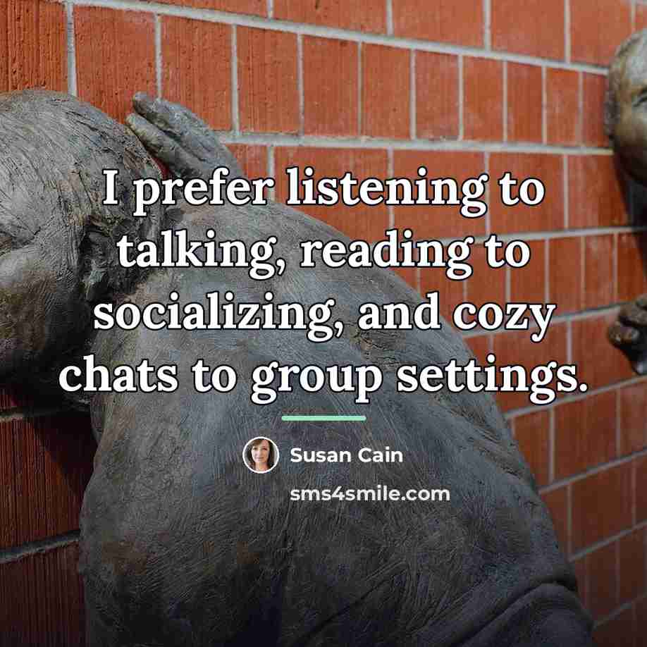 “I prefer listening to talking, reading to socializing, and cozy…” quote by Susan Cain