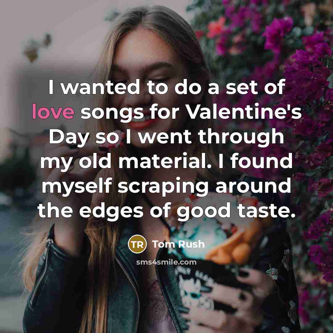 “I wanted to do a set of love songs for…” quote by Tom Rush