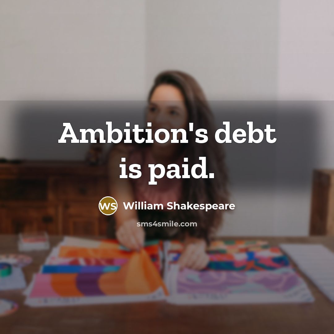 “Ambition's debt is paid.…” quote by William Shakespeare