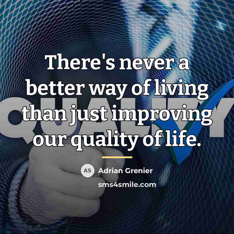 “There's never a better way of living than just improving…” quote by Adrian Grenier