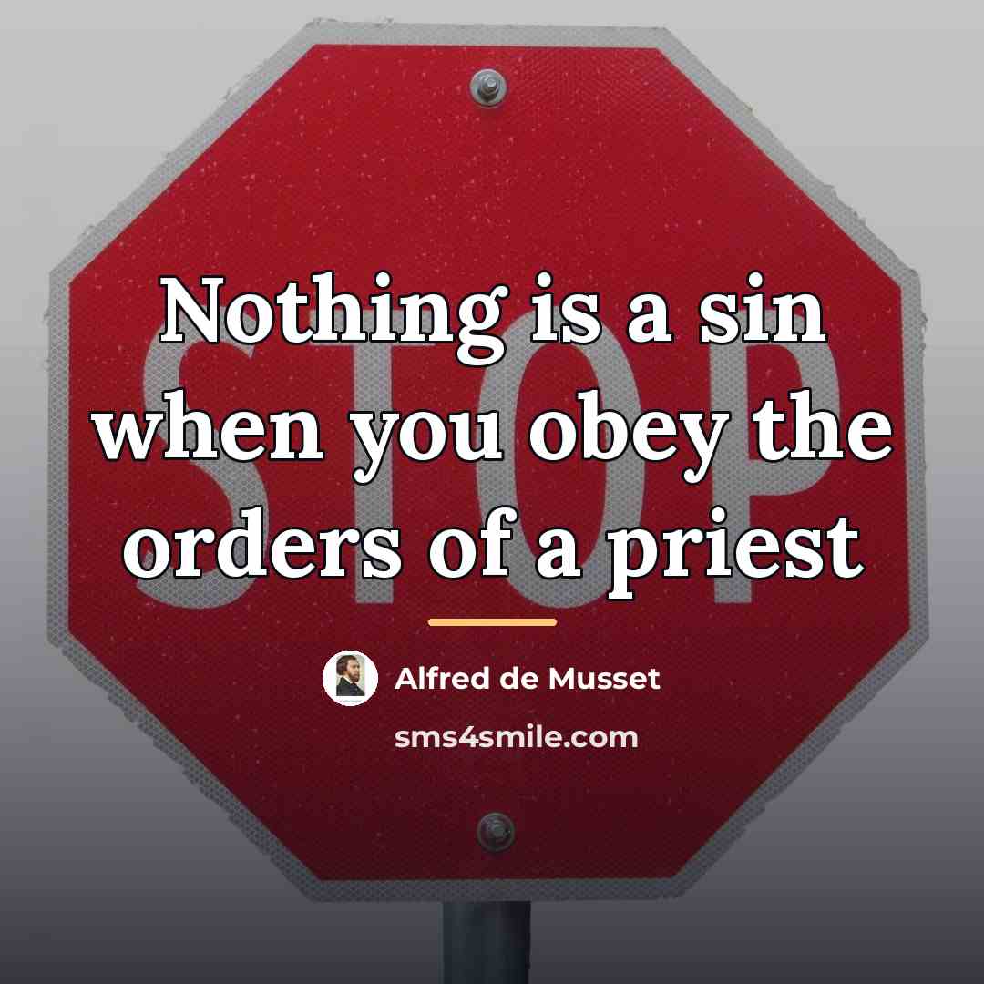“Nothing is a sin when you obey the orders of…” quote by Alfred de Musset