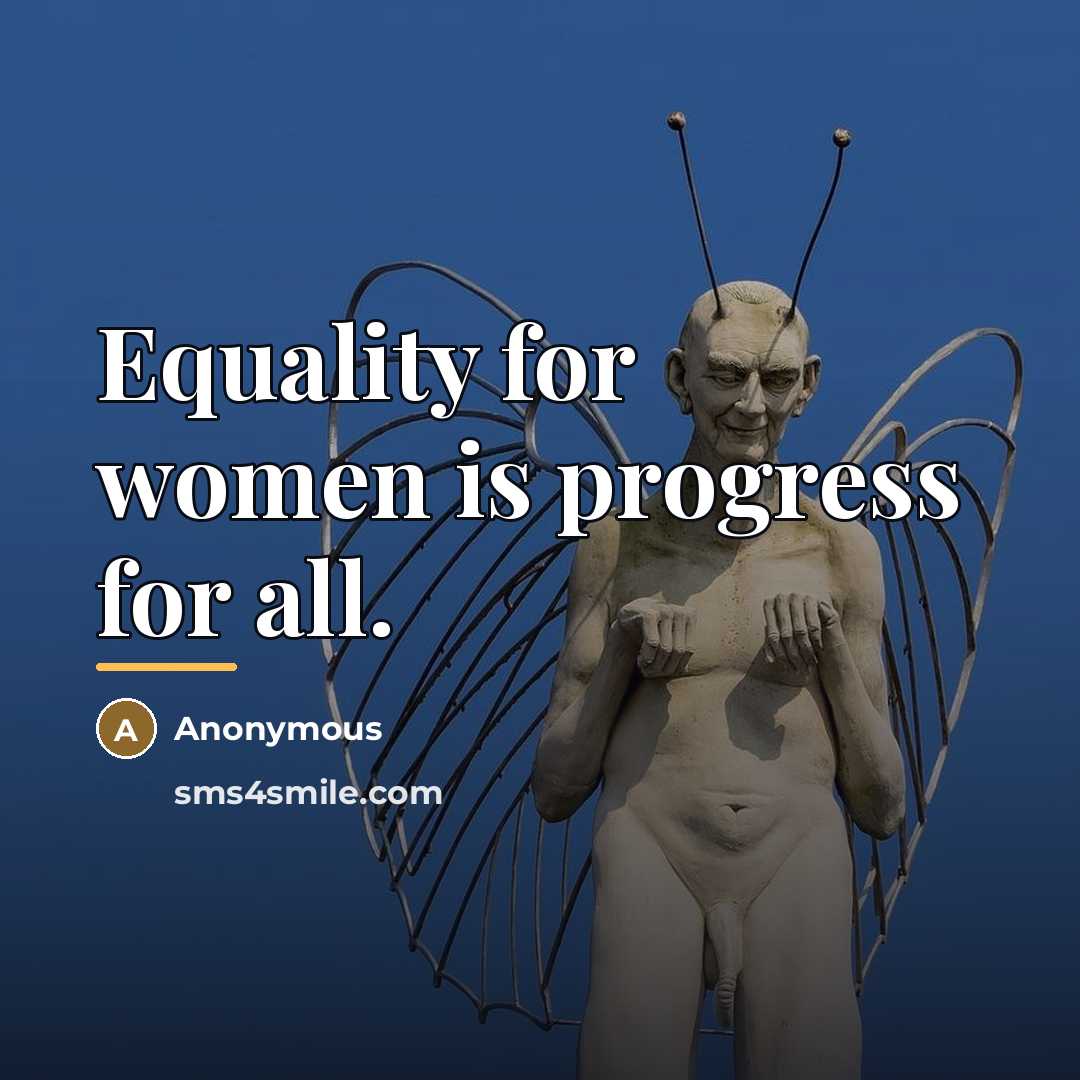 “Equality for women is progress for all.…” quote by Anonymous