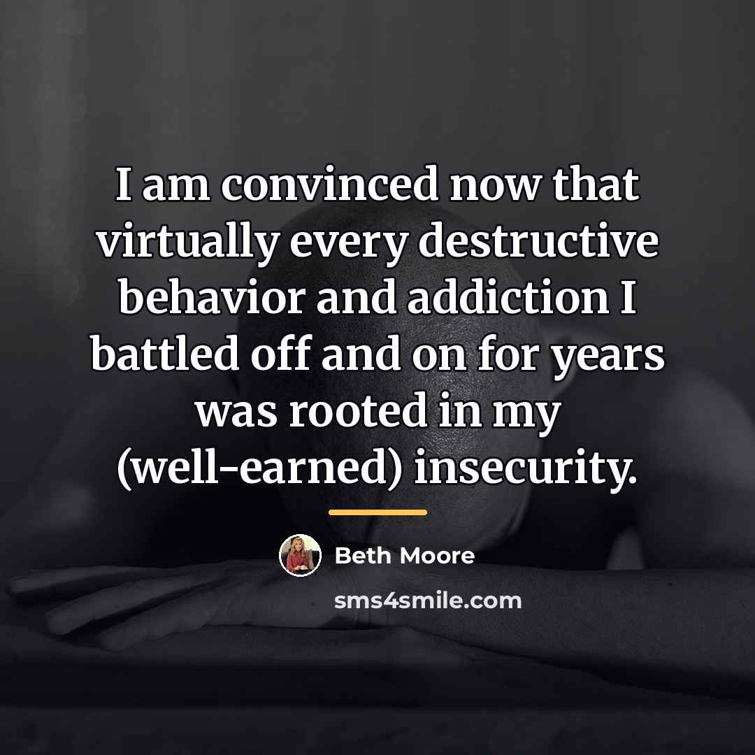 “I am convinced now that virtually every destructive behavior and…” quote by Beth Moore