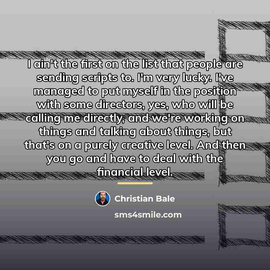 “I ain't the first on the list that people are…” quote by Christian Bale