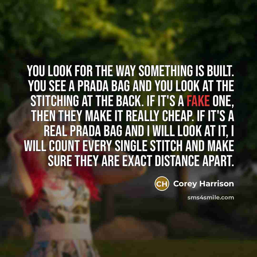 “You look for the way something is built. You see…” quote by Corey Harrison
