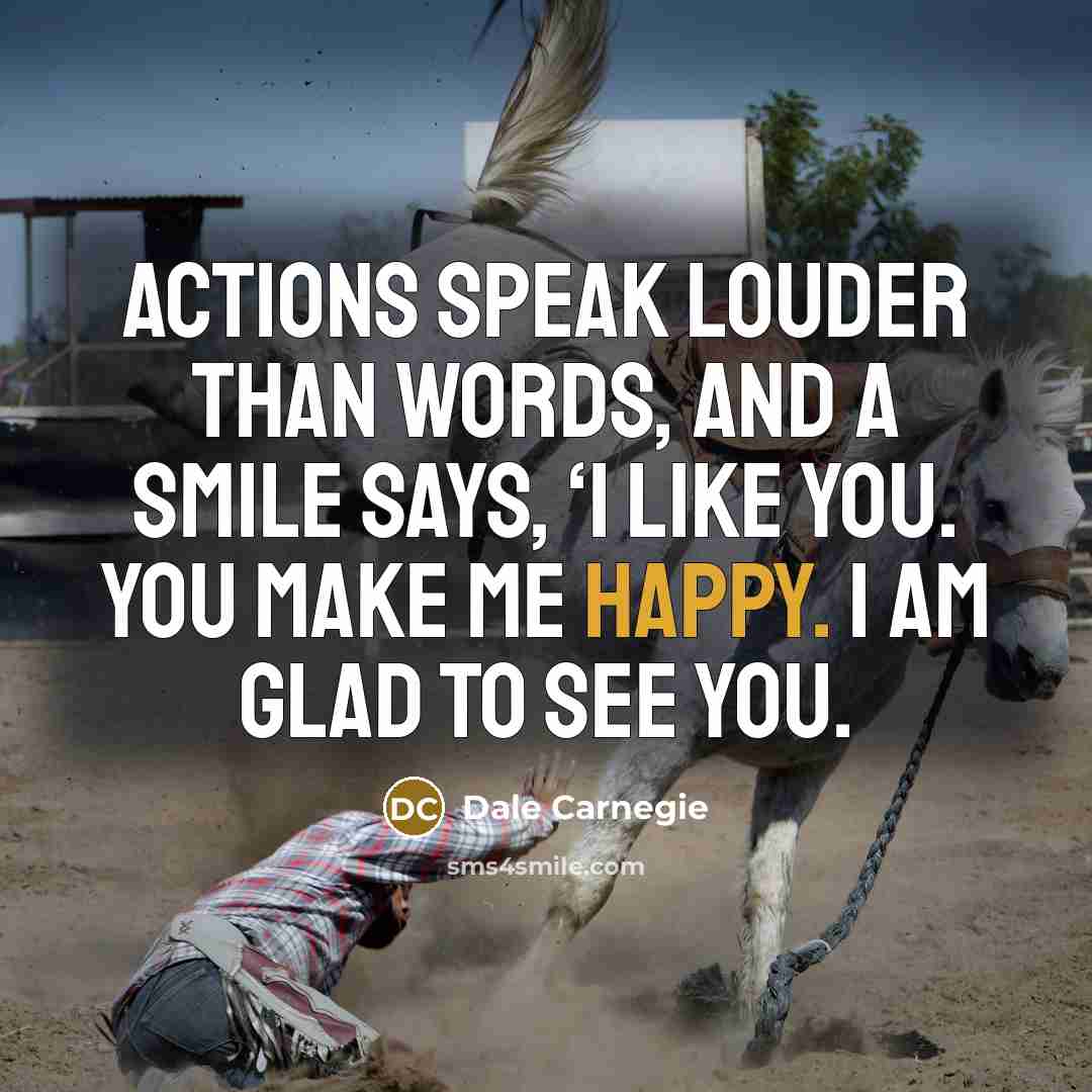 “Actions speak louder than words, and a smile says, ‘I…” quote by Dale Carnegie