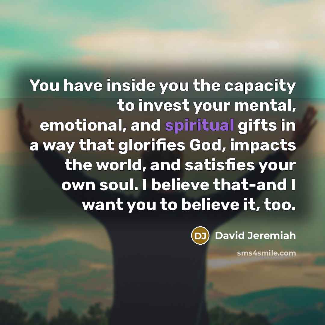 “You have inside you the capacity to invest your mental,…” quote by David Jeremiah