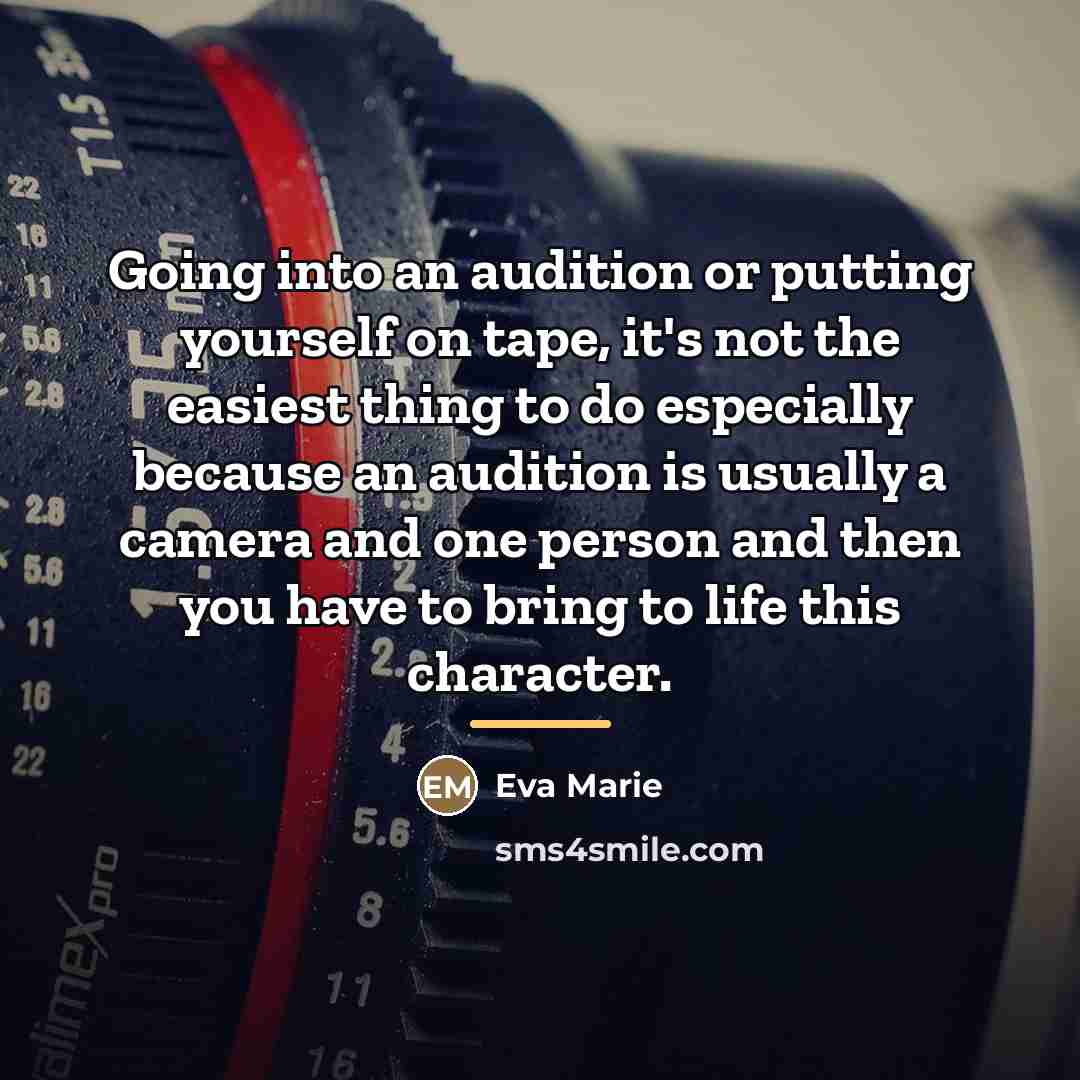 “Going into an audition or putting yourself on tape, it's…” quote by Eva Marie