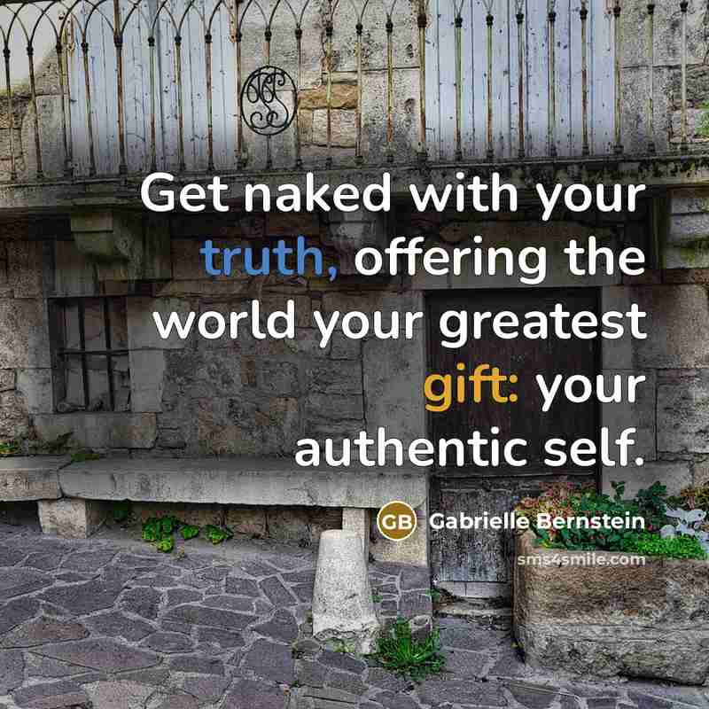 “Get naked with your truth, offering the world your greatest…” quote by Gabrielle Bernstein