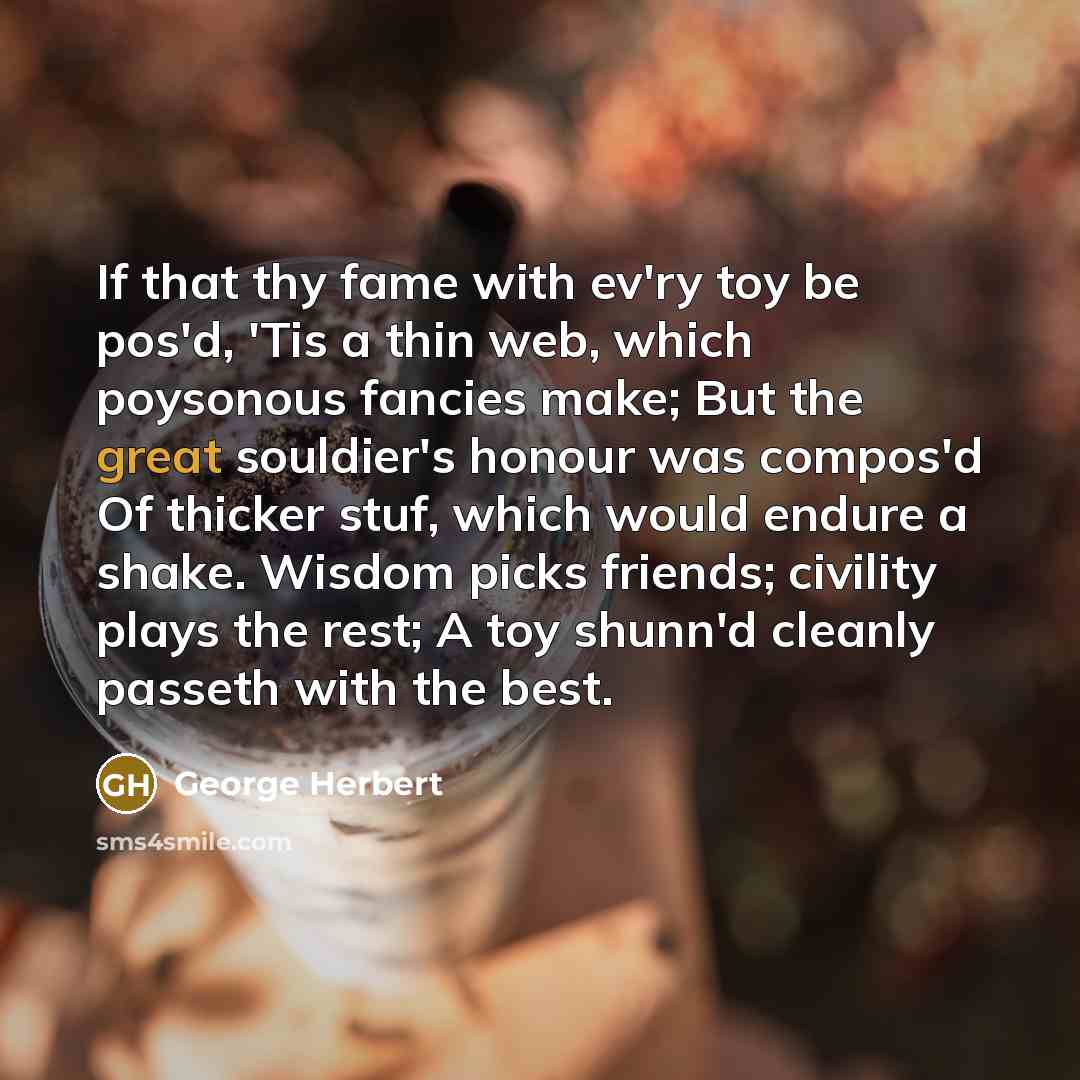 “If that thy fame with ev'ry toy be pos'd, 'Tis…” quote by George Herbert