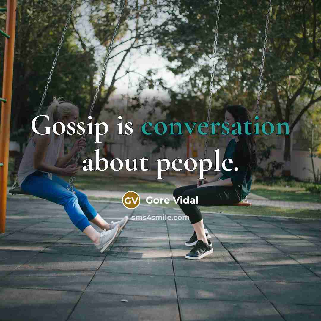 “Gossip is conversation about people.…” quote by Gore Vidal
