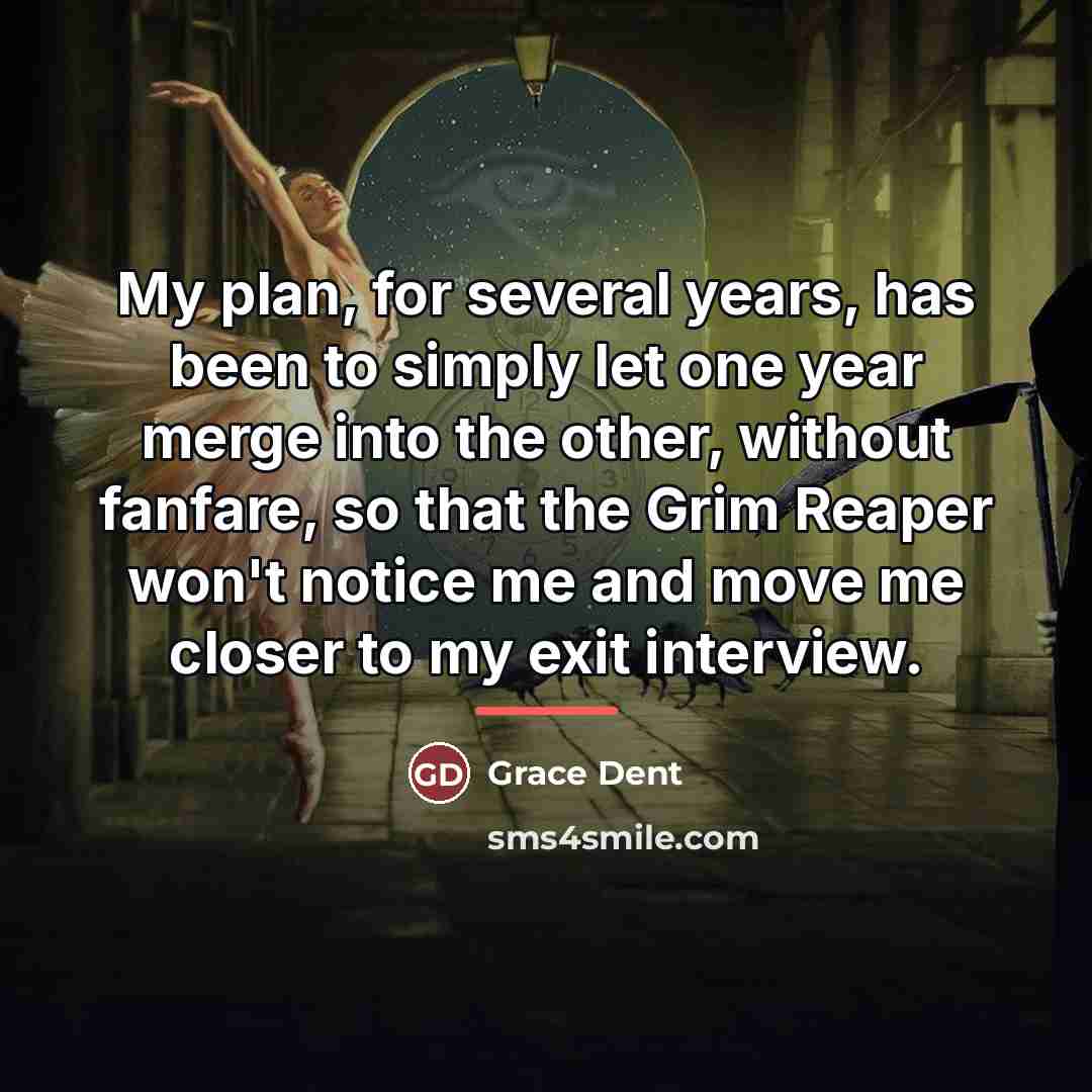 “My plan, for several years, has been to simply let…” quote by Grace Dent