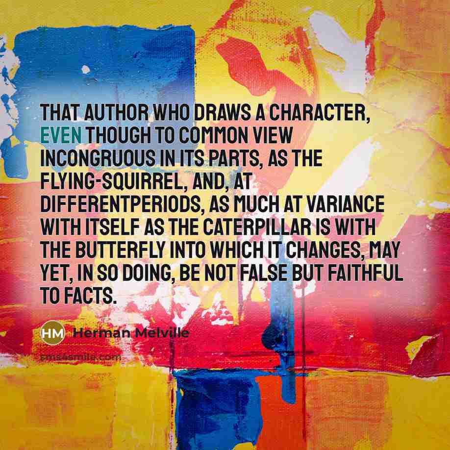 “That author who draws a character, even though to common…” quote by Herman Melville