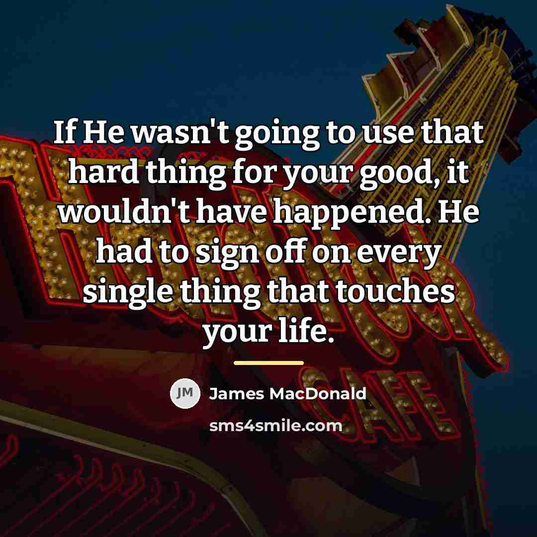 “If He wasn't going to use that hard thing for…” quote by James MacDonald