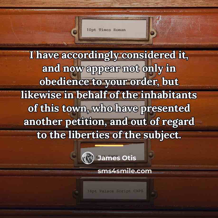 “I have accordingly considered it, and now appear not only…” quote by James Otis
