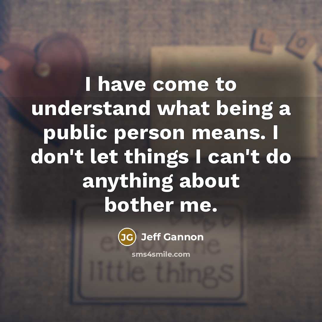 “I have come to understand what being a public person…” quote by Jeff Gannon