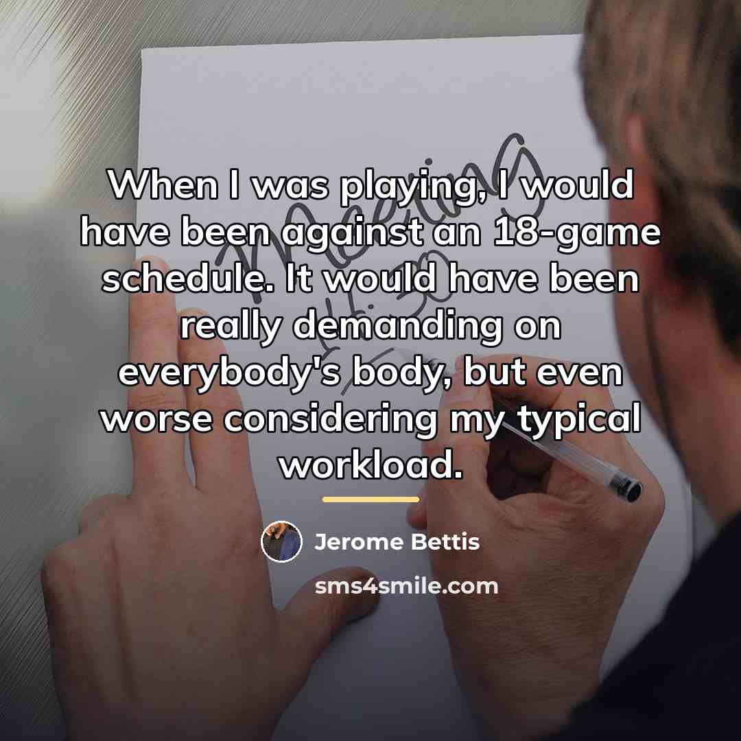 “When I was playing, I would have been against an…” quote by Jerome Bettis