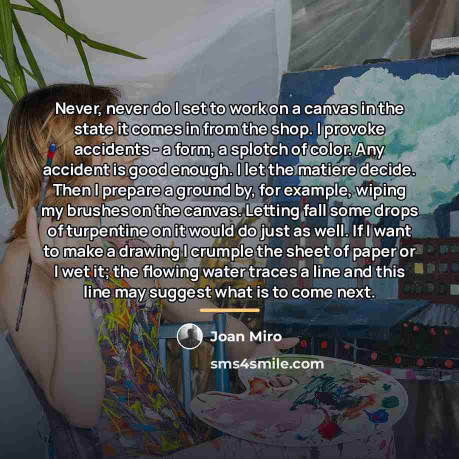 “Never, never do I set to work on a canvas…” quote by Joan Miro