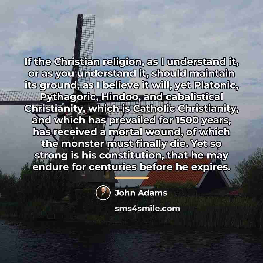 “If the Christian religion, as I understand it, or as…” quote by John Adams