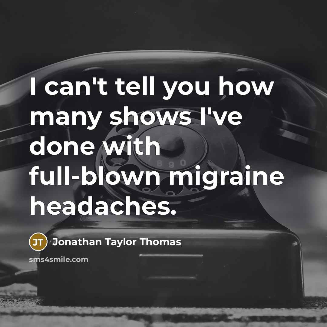 “I can't tell you how many shows I've done with…” quote by Jonathan Taylor Thomas