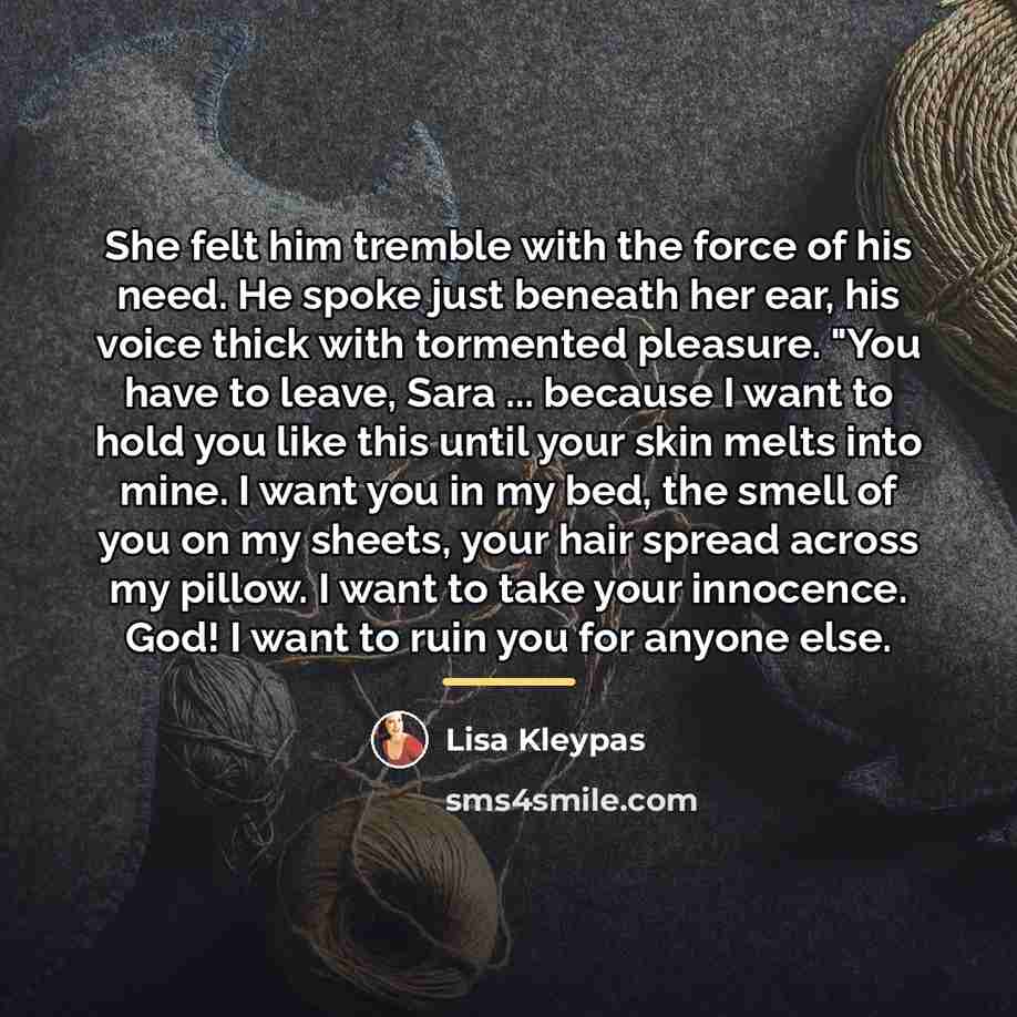 “She felt him tremble with the force of his need.…” quote by Lisa Kleypas