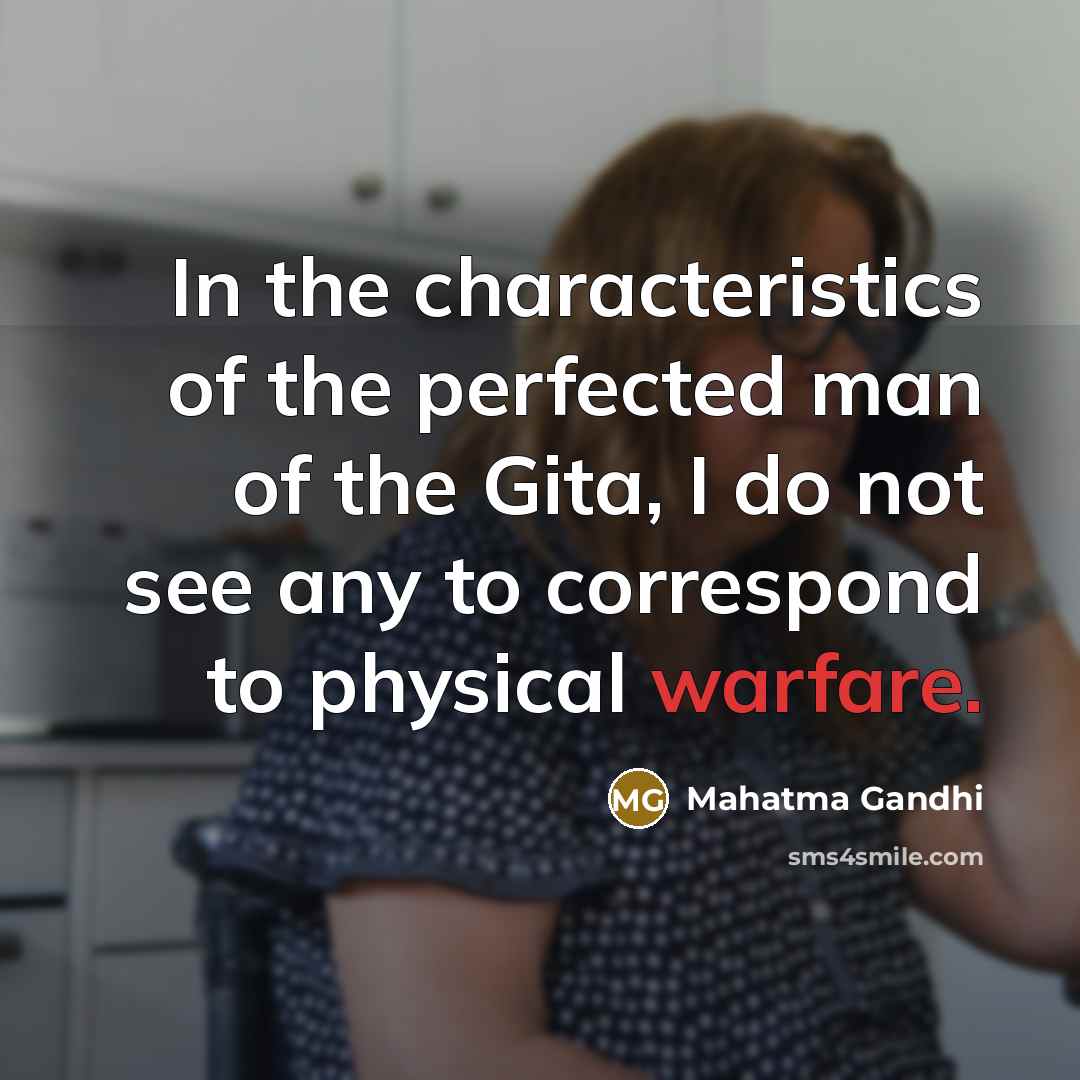 “In the characteristics of the perfected man of the Gita,…” quote by Mahatma Gandhi