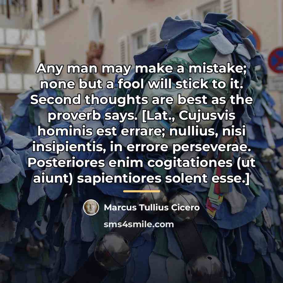 “Any man may make a mistake; none but a fool…” quote by Marcus Tullius Cicero