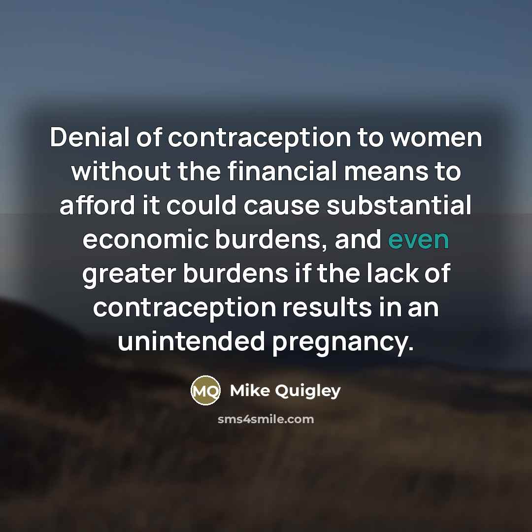 “Denial of contraception to women without the financial means to…” quote by Mike Quigley