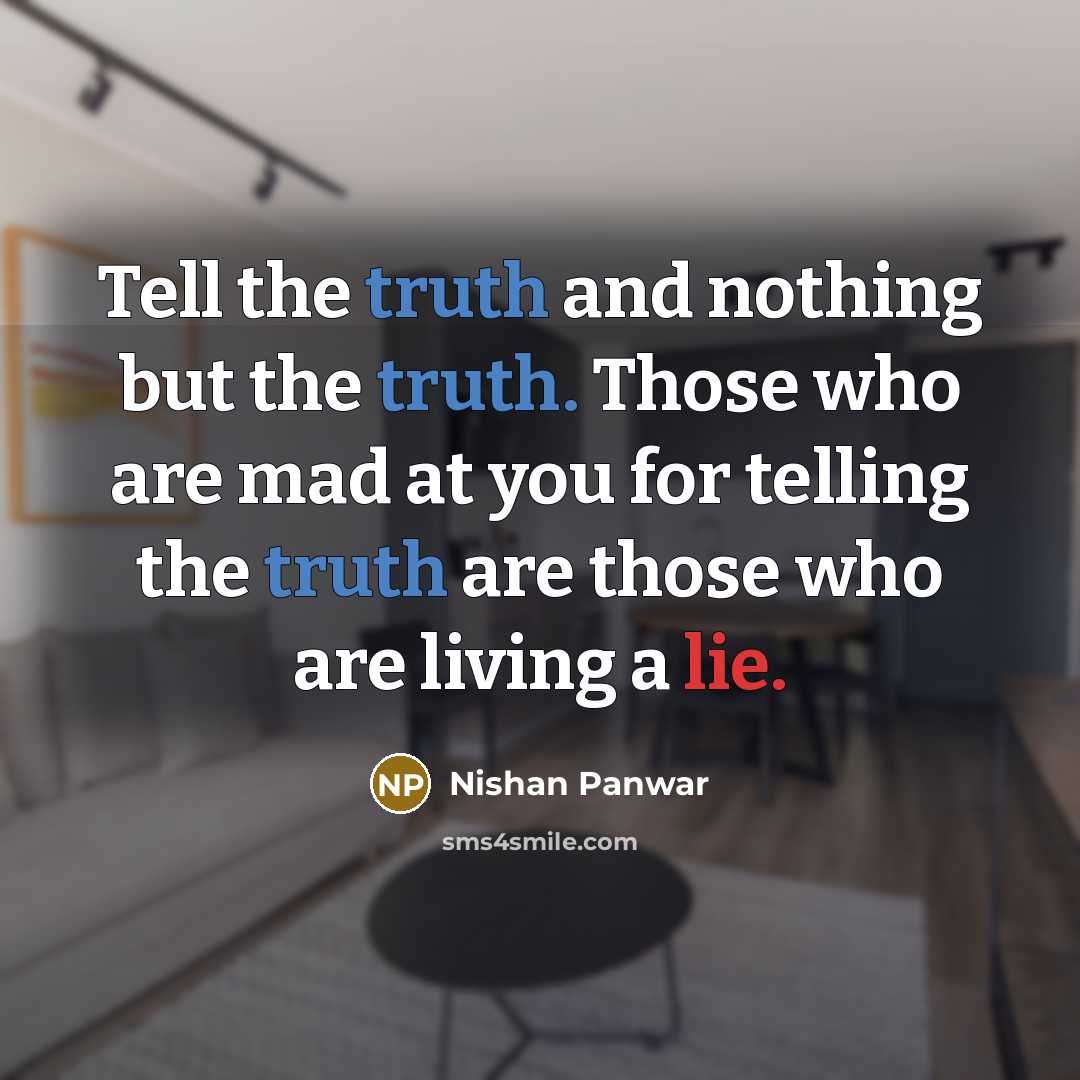 “Tell the truth and nothing but the truth. Those who…” quote by Nishan Panwar