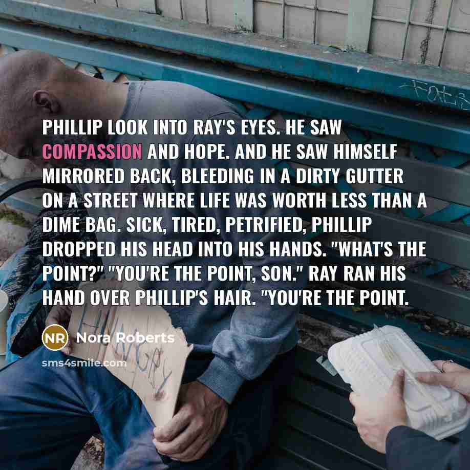 “Phillip look into Ray's eyes. He saw compassion and hope.…” quote by Nora Roberts