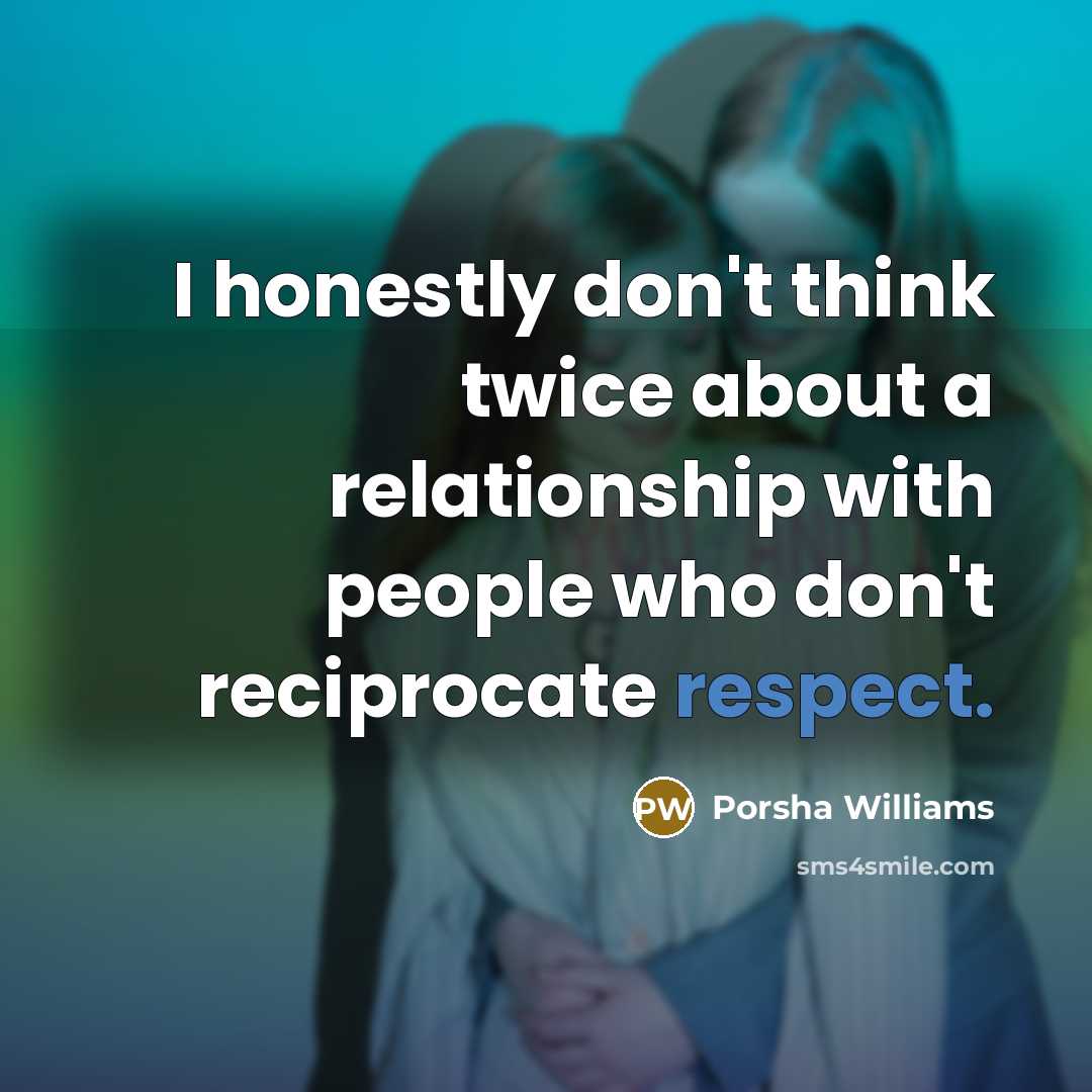“I honestly don't think twice about a relationship with people…” quote by Porsha Williams