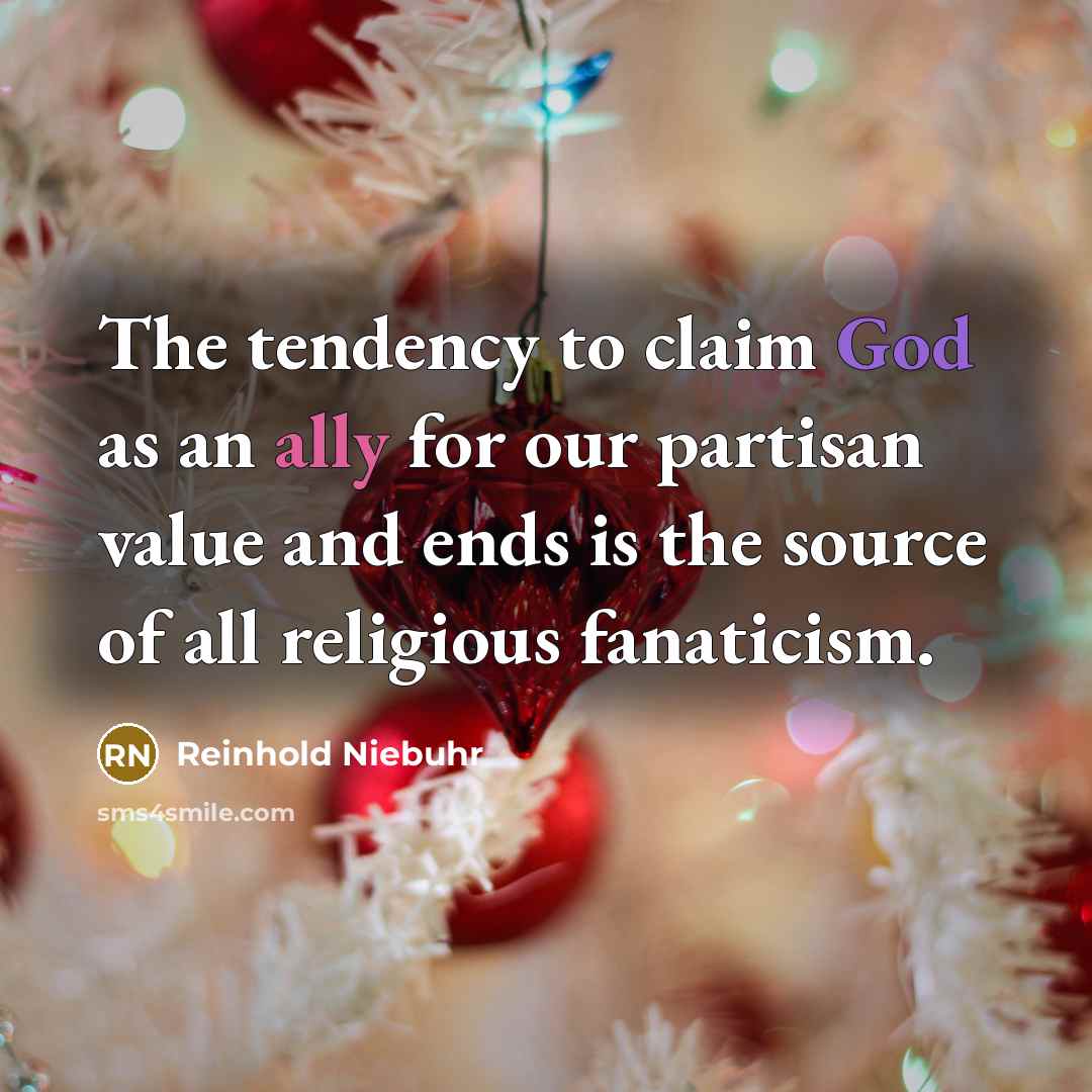 “The tendency to claim God as an ally for our…” quote by Reinhold Niebuhr