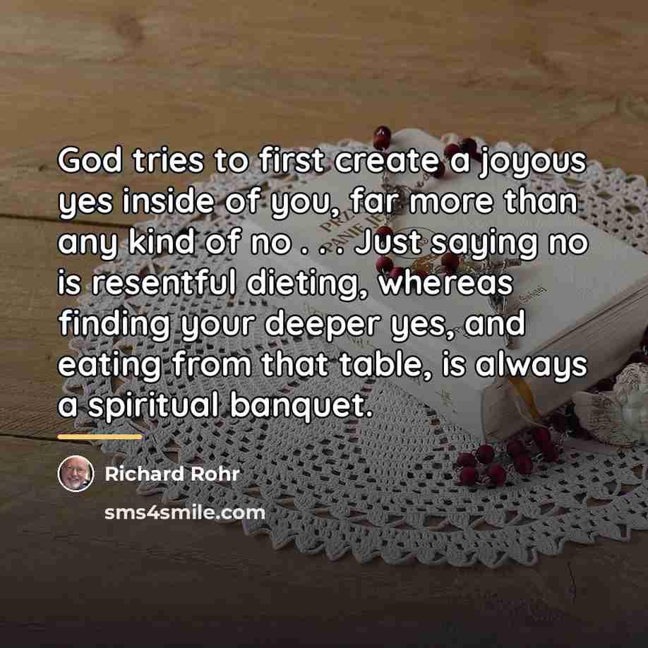 “God tries to first create a joyous yes inside of…” quote by Richard Rohr