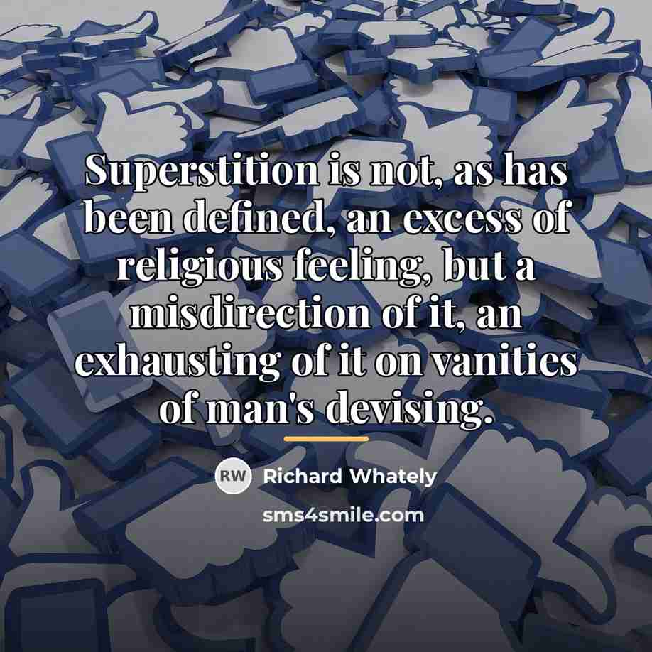 “Superstition is not, as has been defined, an excess of…” quote by Richard Whately