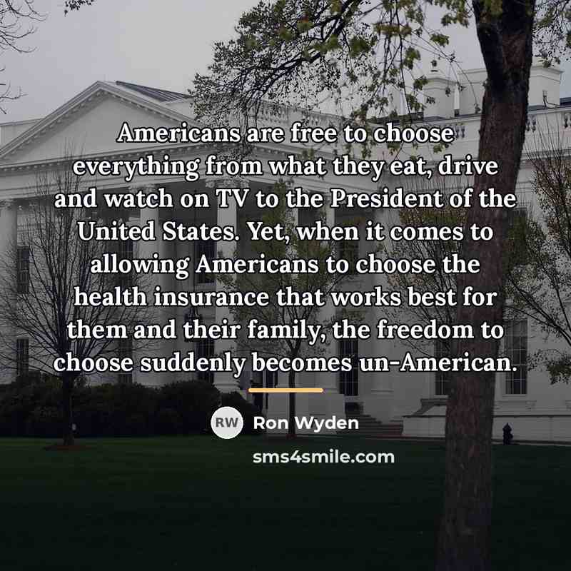 “Americans are free to choose everything from what they eat,…” quote by Ron Wyden