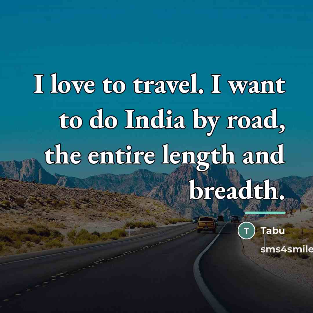 “I love to travel. I want to do India by…” quote by Tabu